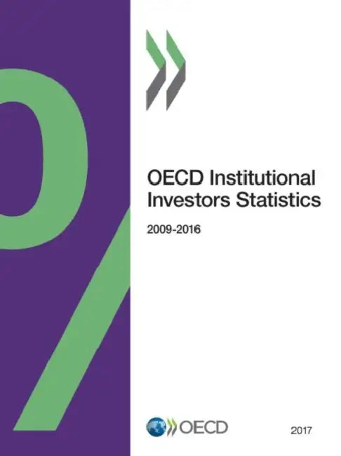 OECD Institutional Investors Statistics 2017 by Oecd