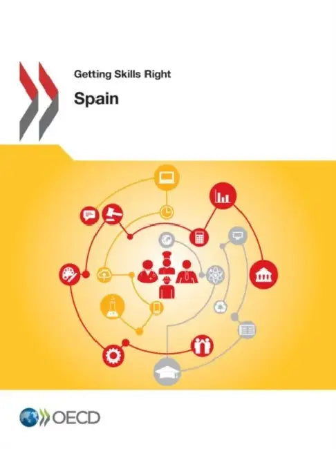 Getting Skills Right: Spain by Oecd