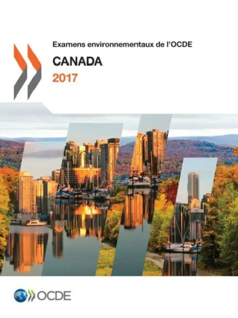 Examens environnementaux de l'OCDE: Canada 2017 by Oecd