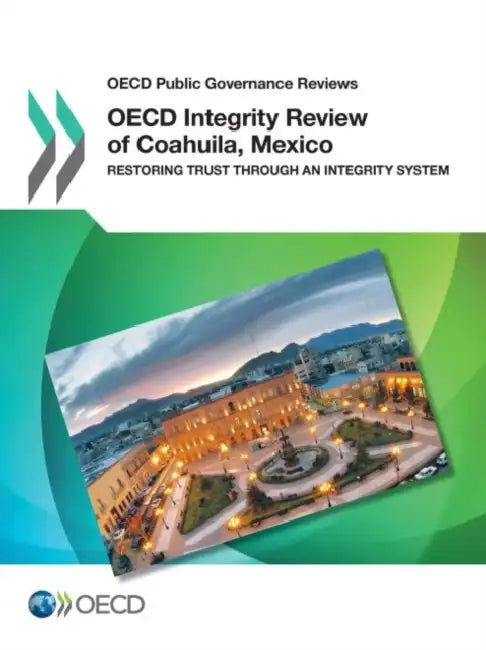 OECD Integrity Review of Coahuila, Mexico by Oecd