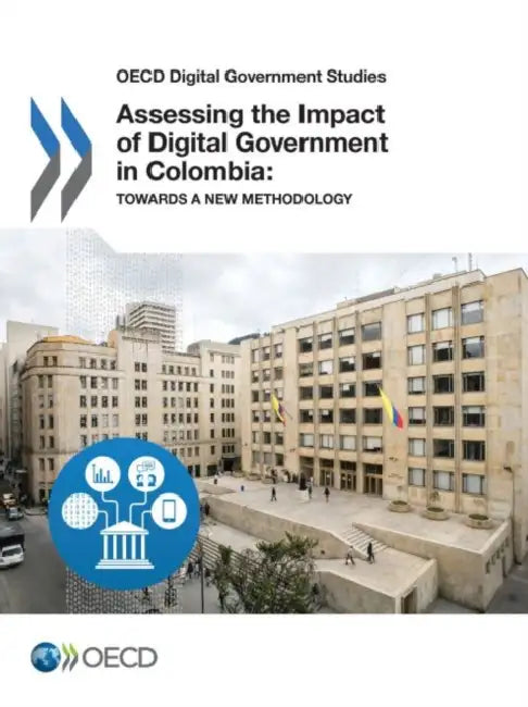Assessing the Impact of Digital Government in Colombia by Oecd