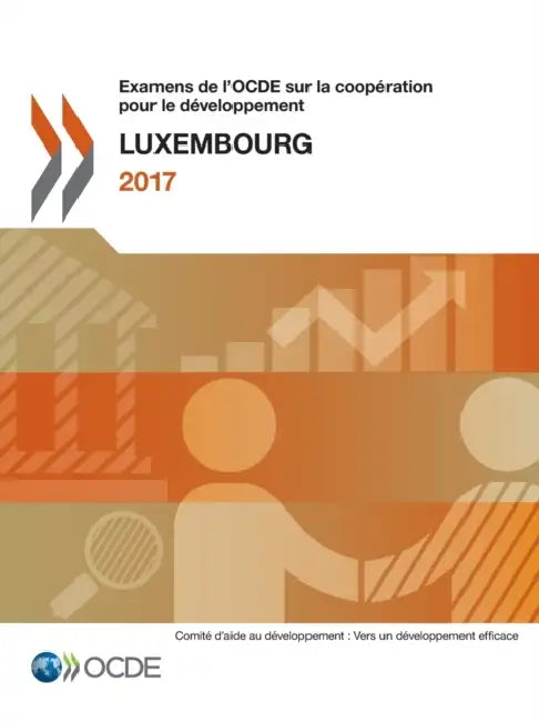 Examens de l'OCDE sur la coopération pour le développement: Luxembourg 2017 by Oecd