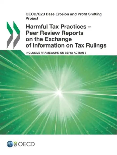 Harmful Tax Practices - Peer Review Reports on the Exchange of Information on Tax Rulings by Oecd