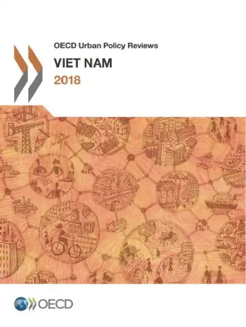 OECD Urban Policy Reviews: Viet Nam by Oecd