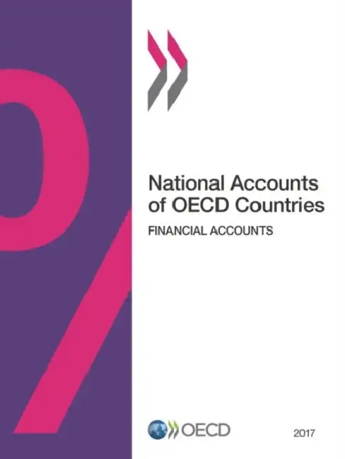 National Accounts of OECD Countries, Financial Accounts 2017 by Oecd
