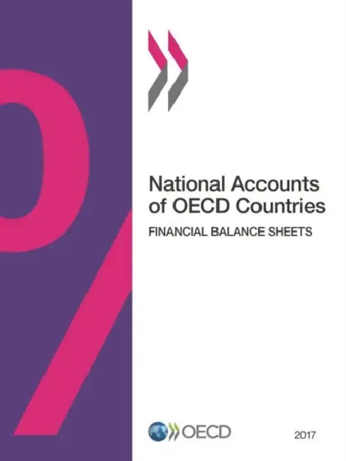 National Accounts of OECD Countries, Financial Balance Sheets 2017 by Oecd