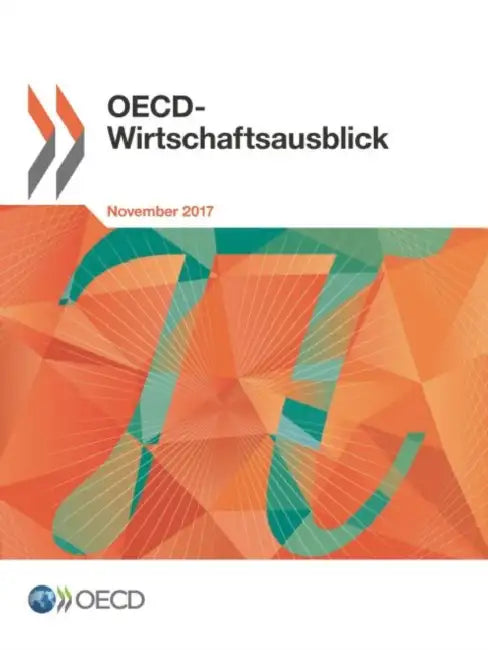 Oecd-Wirtschaftsausblick, Ausgabe 2017/2 by Oecd