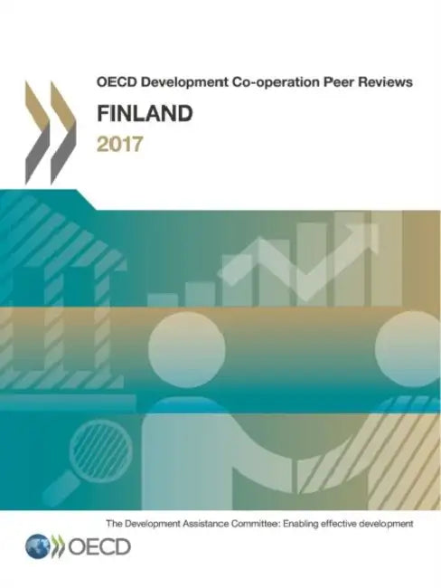 OECD Development Co-operation Peer Reviews: Finland 2017 by Oecd