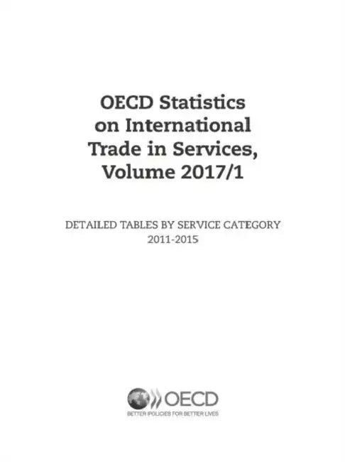 OECD Statistics on International Trade in Services, Volume 2017 Issue 1 by Oecd