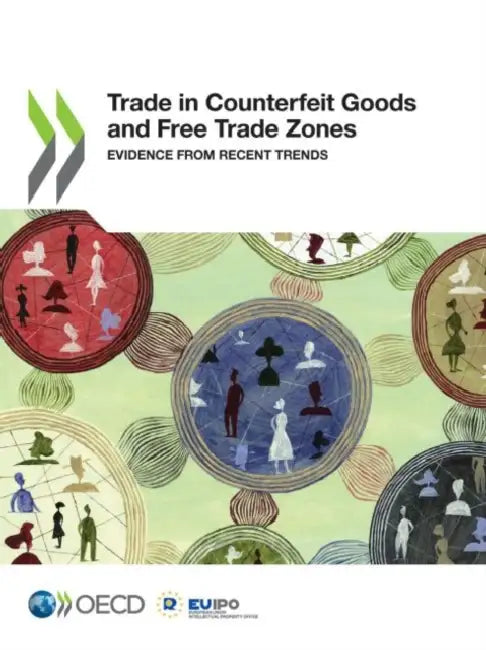 Trade in Counterfeit Goods and Free Trade Zones by Oecd