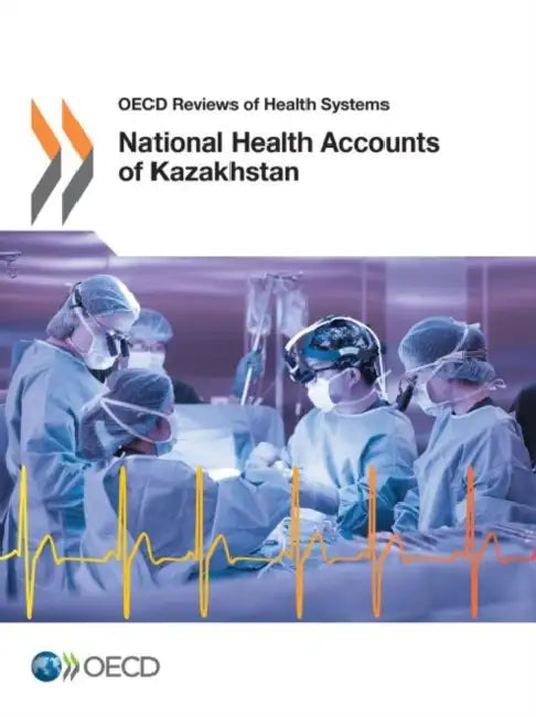 National Health Accounts of Kazakhstan by Oecd