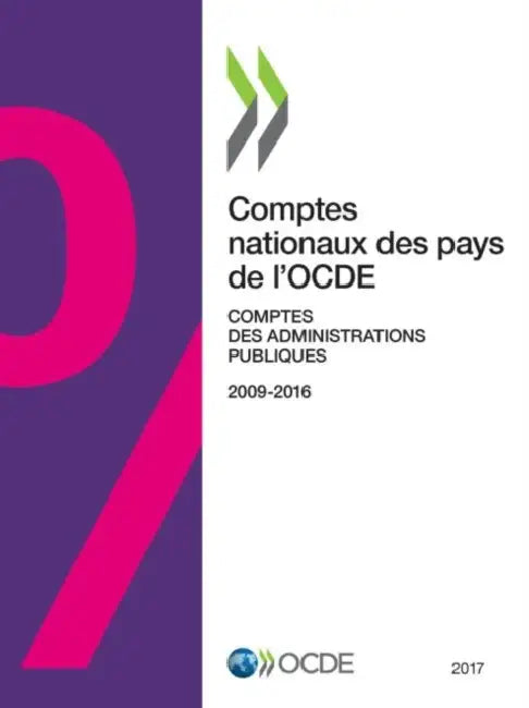 Comptes Nationaux Des Pays de l'Ocde, Comptes Des Administrations Publiques 2017 by Oecd
