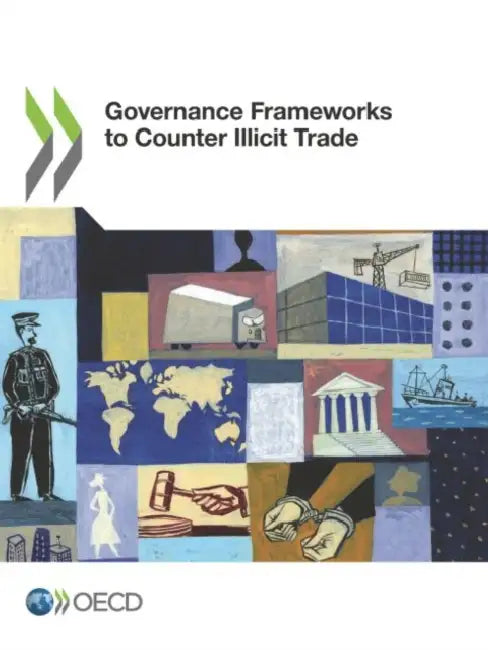 Governance Frameworks to Counter Illicit Trade by Oecd