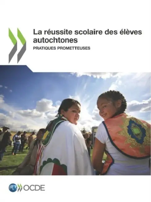 La réussite scolaire des élèves autochtones by Oecd