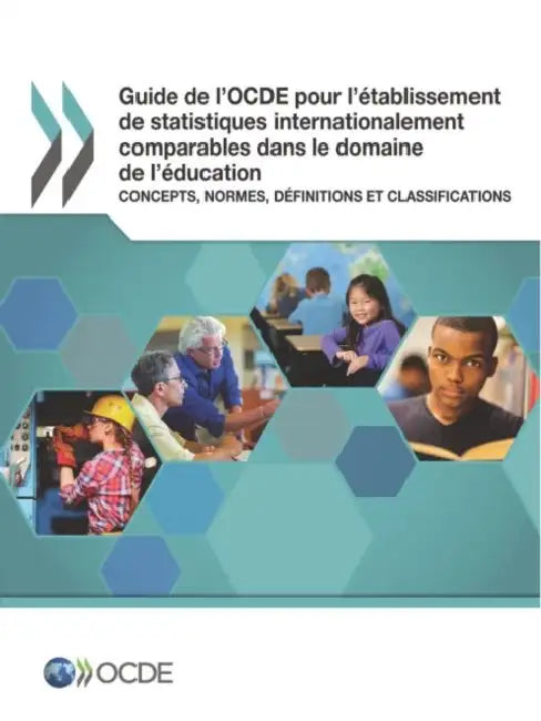 Guide de l'OCDE pour l'établissement de statistiques internationalement comparables dans le domaine de l'éducation by Oecd