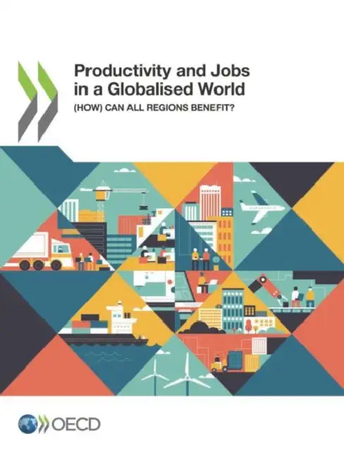 Productivity and Jobs in a Globalised World by Oecd