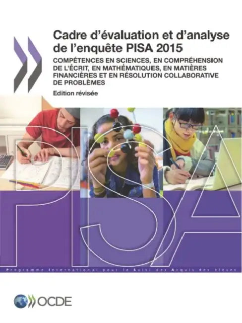 Cadre d'évaluation et d'analyse de l'enquête PISA 2015 by Oecd