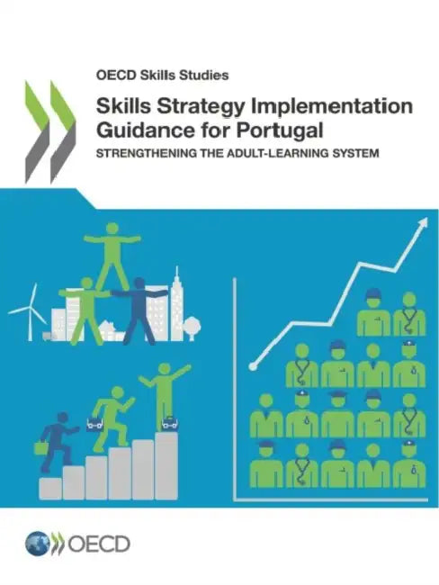 Skills Strategy Implementation Guidance for Portugal by Oecd