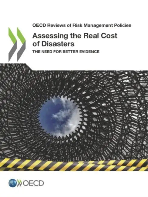 Assessing the Real Cost of Disasters by Oecd