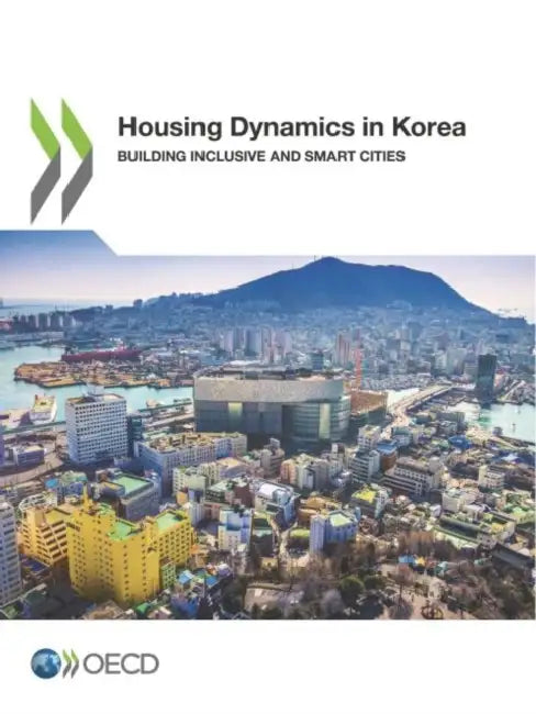 Housing Dynamics in Korea by Oecd