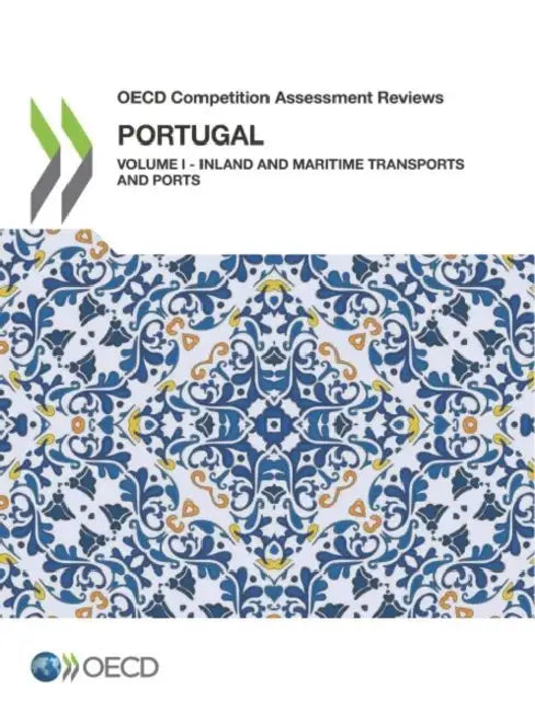 OECD Competition Assessment Reviews: Portugal by Oecd