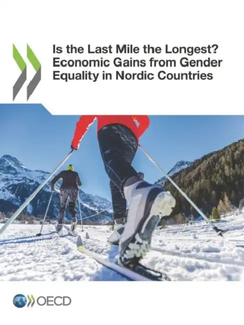 Is the Last Mile the Longest? Economic Gains from Gender Equality in Nordic Countries by Oecd