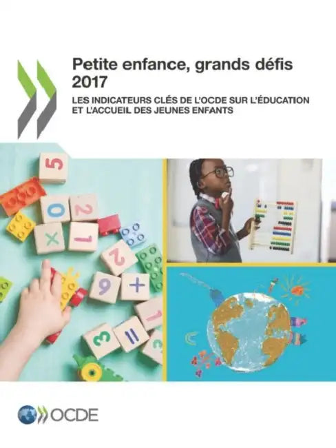 Petite enfance, grands défis 2017 by Oecd