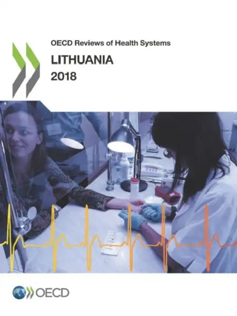 OECD Reviews of Health Systems: Lithuania 2018 by Oecd