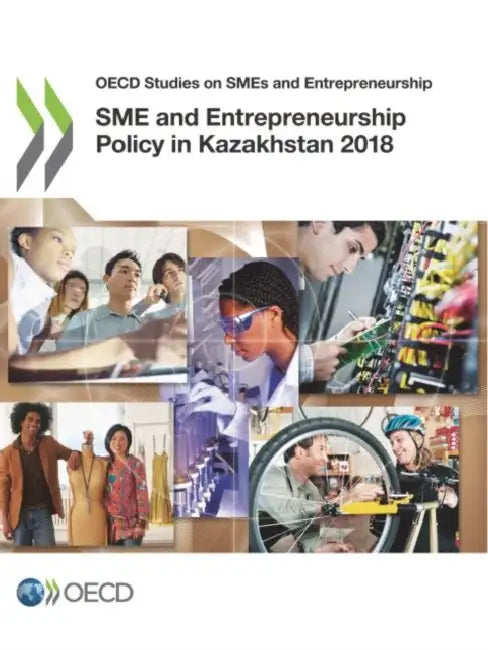 SME and Entrepreneurship Policy in Kazakhstan 2018 by Oecd