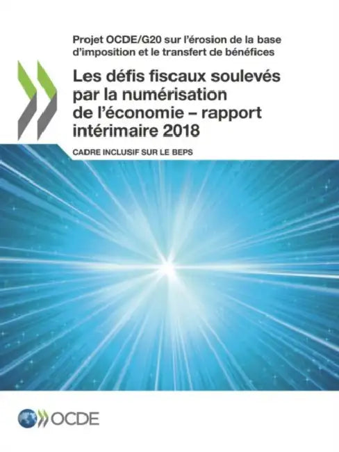 Les défis fiscaux soulevés par la numérisation de l'économie - rapport intérimaire 2018 by Oecd