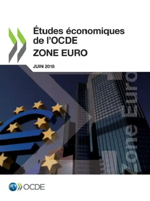 Études économiques de l'OCDE: Zone Euro 2018 by Oecd