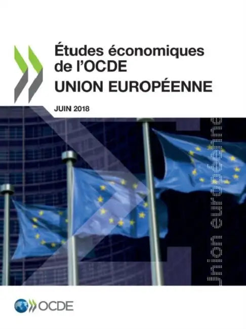 Études économiques de l'OCDE: Union européenne 2018 by Oecd