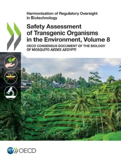 Safety Assessment of Transgenic Organisms in the Environment, Volume 8 by Oecd