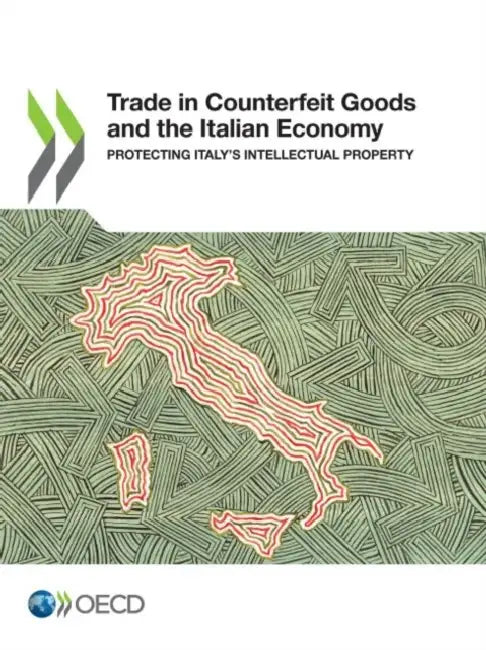 Trade in Counterfeit Goods and the Italian Economy by Oecd