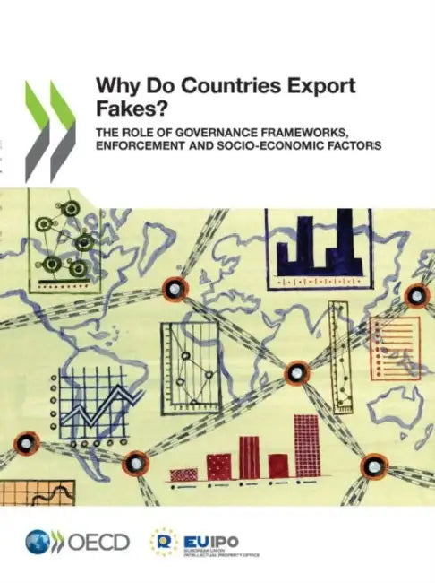 Why Do Countries Export Fakes? by Oecd