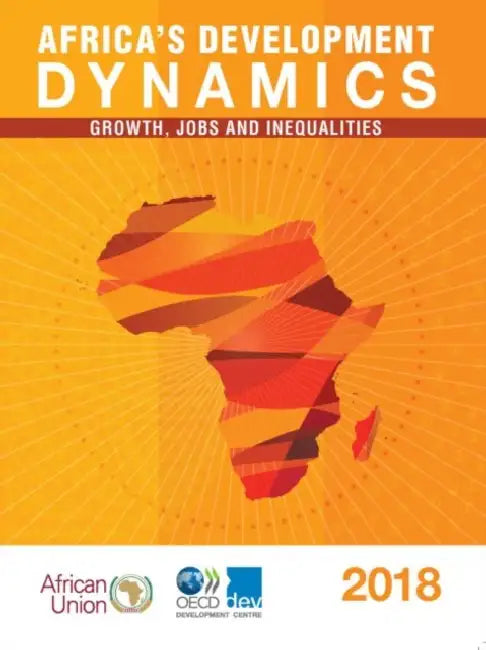 Africa's Development Dynamics 2018 by Oecd