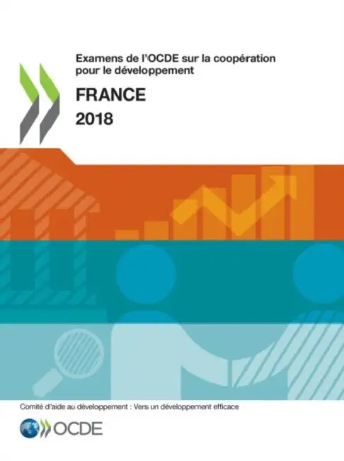 Examens de l'OCDE sur la coopération pour le développement: France 2018 by Oecd