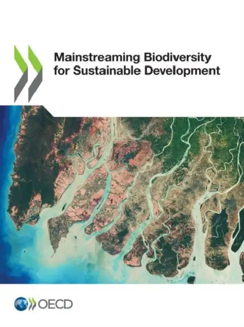 Mainstreaming Biodiversity for Sustainable Development by Oecd