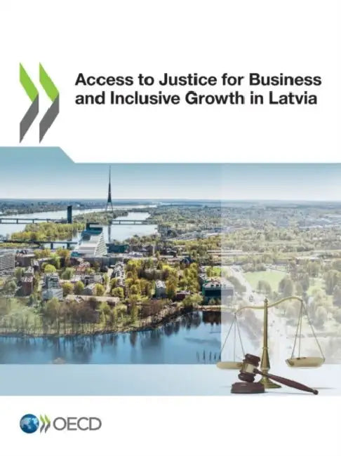 Access to Justice for Business and Inclusive Growth in Latvia by Oecd