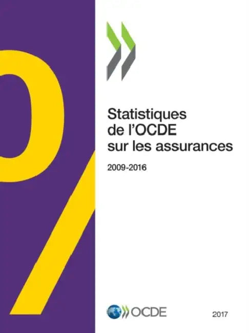 Statistiques de l'Ocde Sur Les Assurances 2017 by Oecd