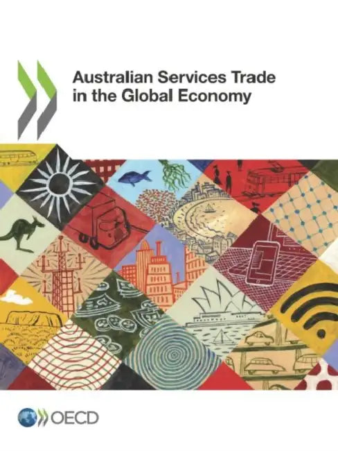 Australian Services Trade in the Global Economy by Oecd