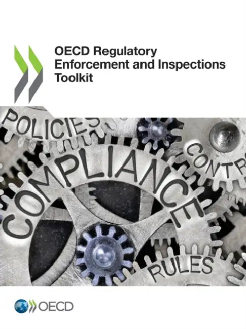 OECD Regulatory Enforcement and Inspections Toolkit by Oecd