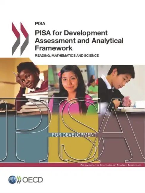 PISA for Development Assessment and Analytical Framework by Oecd