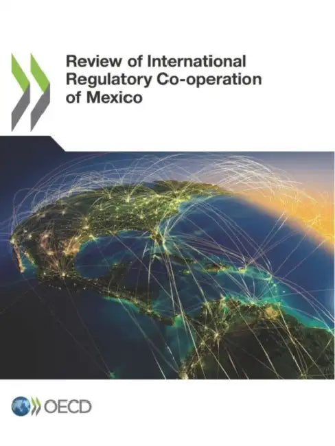 Review of International Regulatory Co-operation of Mexico by Oecd