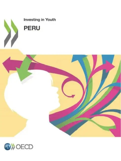 Investing in Youth: Peru by Oecd