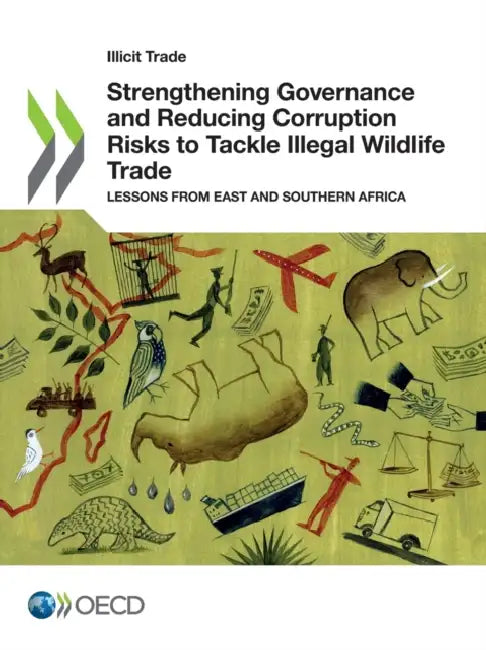 Strengthening Governance and Reducing Corruption Risks to Tackle Illegal Wildlife Trade by Oecd