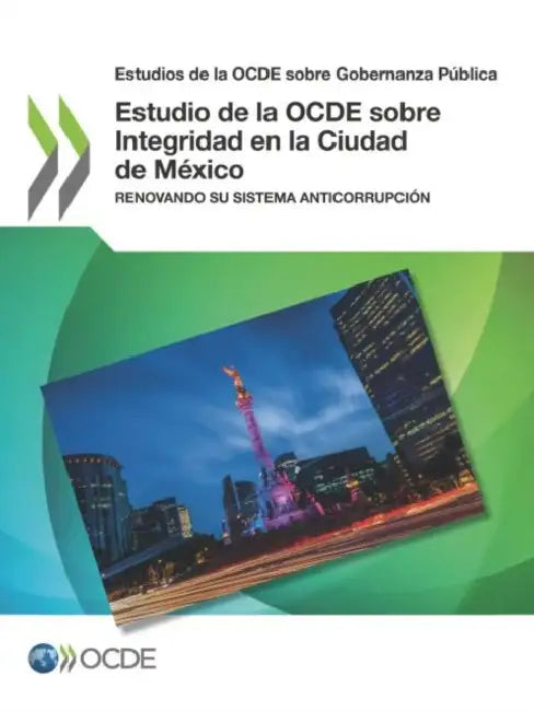 Estudio de la OCDE sobre Integridad en la Ciudad de México by Oecd