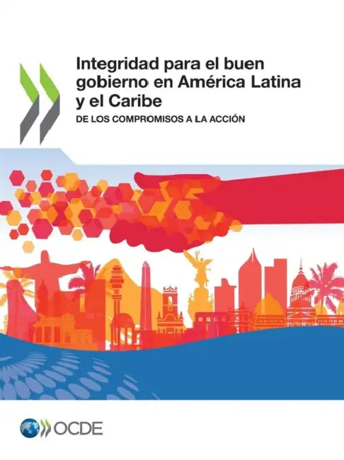 Integridad Para El Buen Gobierno En América Latina Y El Caribe de Los Compromisos a la Acción by Oecd