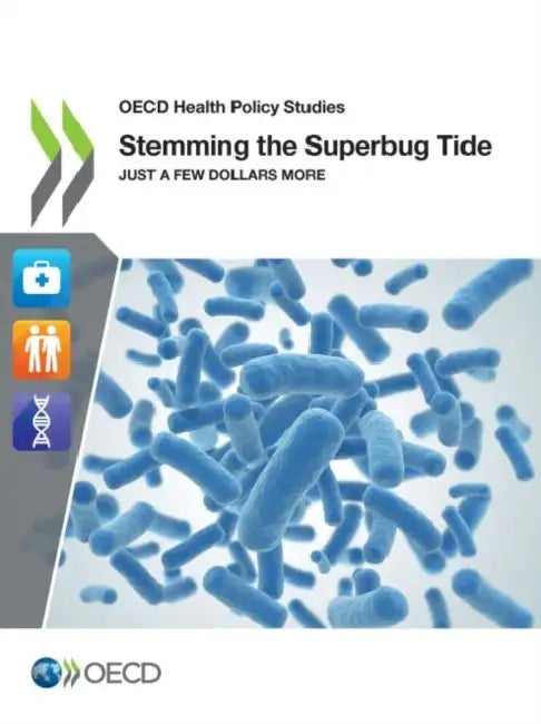 Stemming the Superbug Tide by Oecd