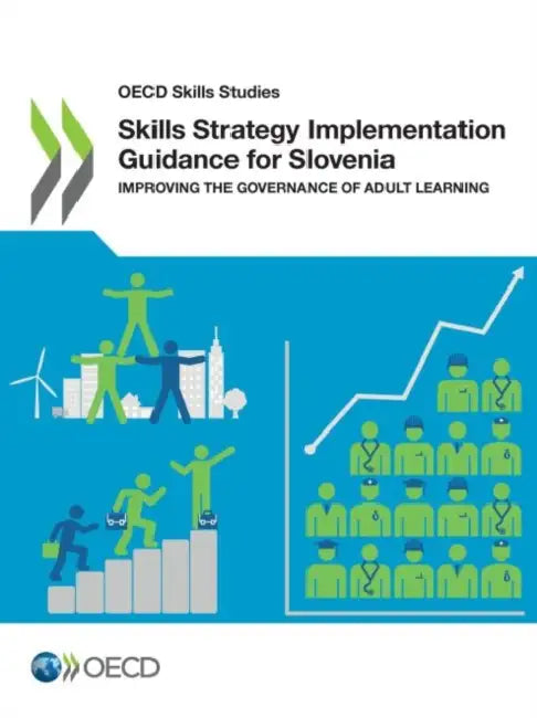 Skills Strategy Implementation Guidance for Slovenia by Oecd